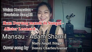 #Mansau  - #Adam Shamil / Wulan #Kaamatan -#Evaristus.G/ #Ikanduyungmandi disungai-Alister.L