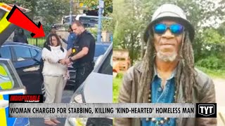 Woman Charged For Stabbing 'Kind-Hearted' Homeless Black Man In Hate Crime