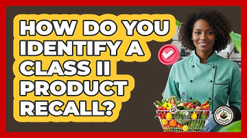 How Do You Identify a Class II Product Recall?