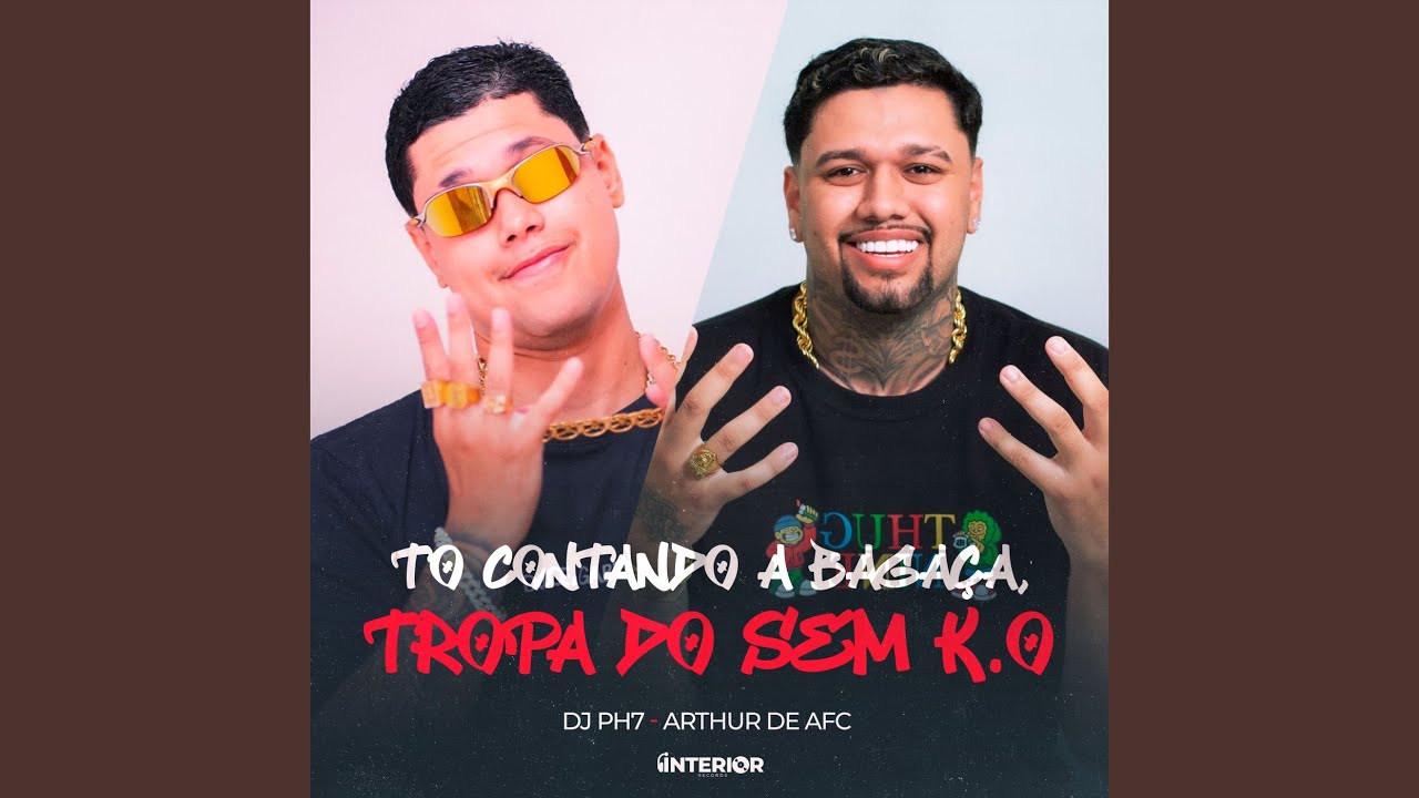To Contando a Bagaça, Tropa dos Sem K.o - ARTHUR DE AFC, Dj PH7 ...