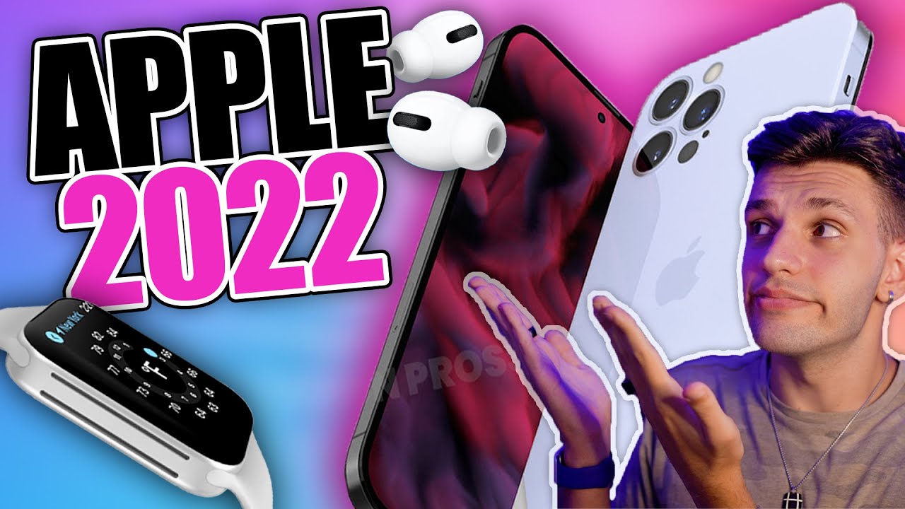 TUTTI i PRODOTTI APPLE che Vedrai nel 2022.