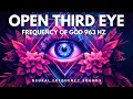 Pineal Gland Activation • 963 Hz The Most Powerful Frequency of God