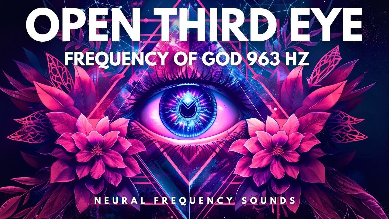 Pineal Gland Activation • 963 Hz The Most Powerful Frequency of God ...
