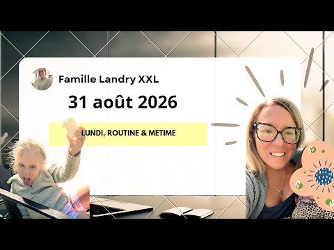 31 août 2026 / LUNDI, ROUTINE & METIME ✨