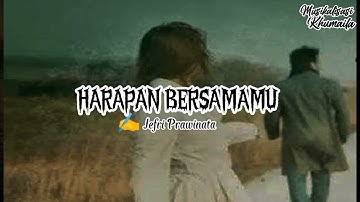 Puisi Cinta - HARAPAN BERSAMAMU (Jefri Prawinata) || Musikalisasi Khumaila