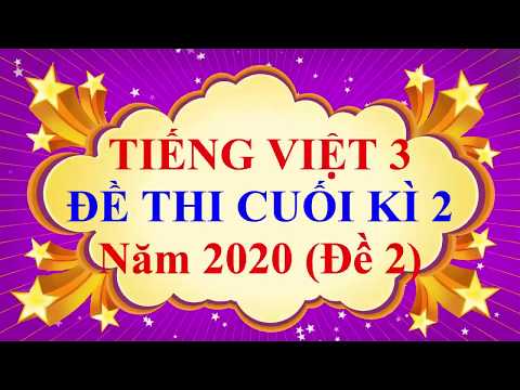Video Tiếng Việt Lớp 3 - Đề Thi Cuối Học Kì 2 Năm 2020 #2 - youtube
