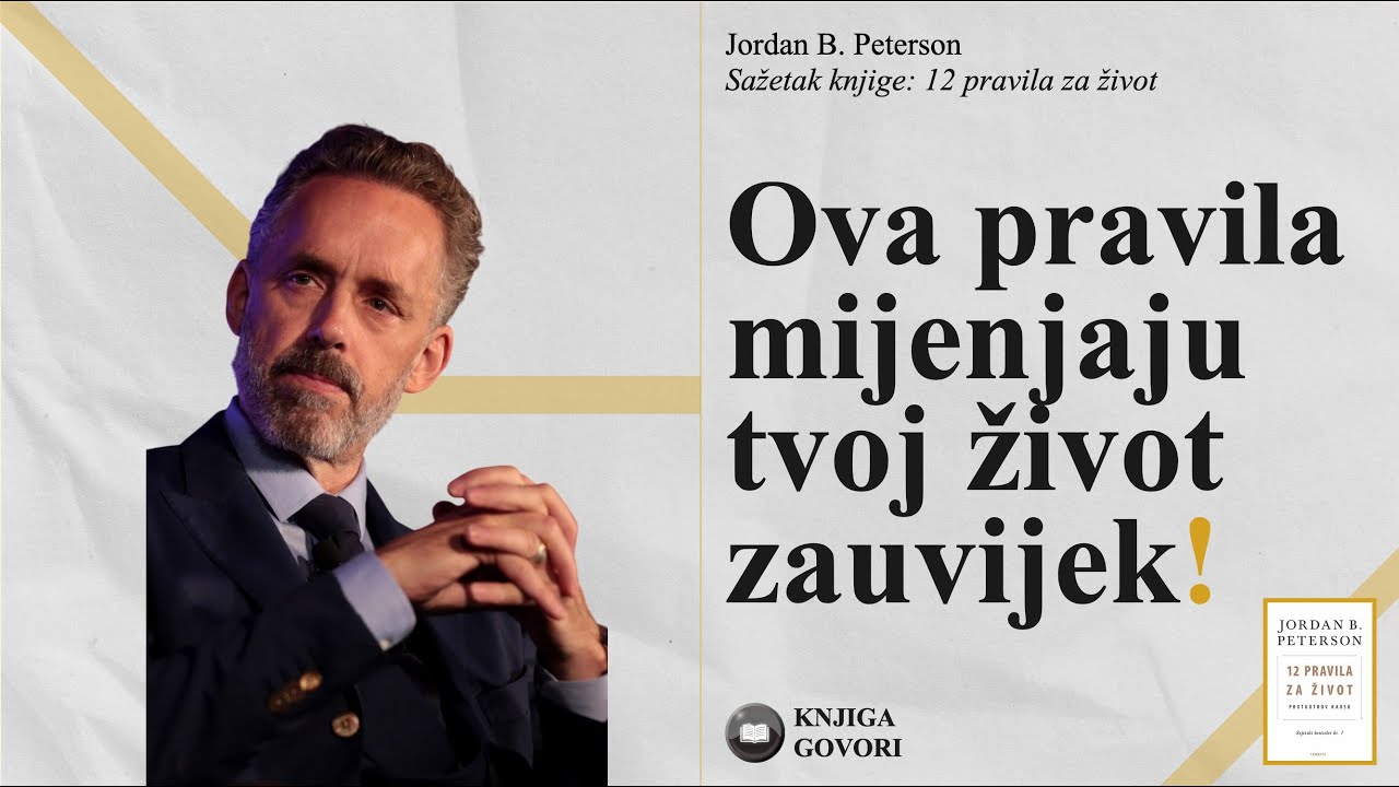 12 pravila za život - Jordan B. Peterson - Sažetak knjige i glavne ideje (12 Rules for Life)