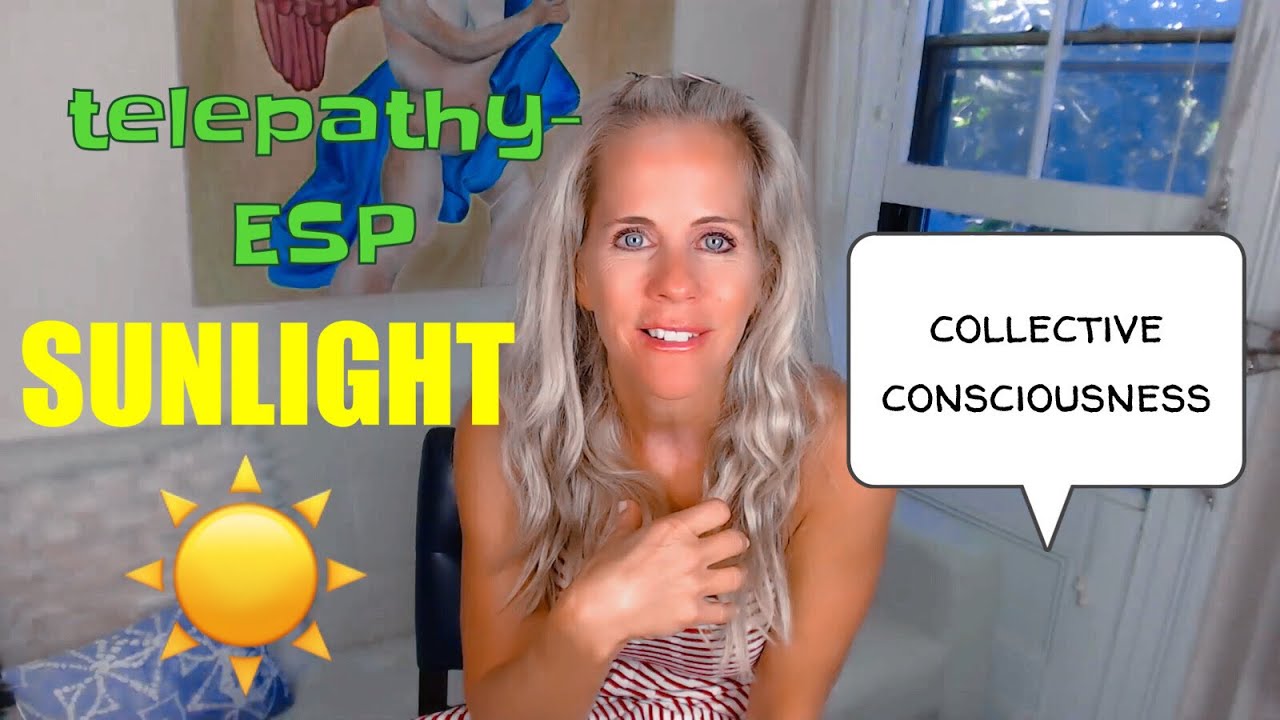 SUNLIGHT, Collective Consciousness, TELEPATHY - ESP - YouTube