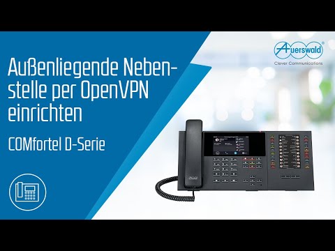 COMfortel D-Serie – Außenliegende Nebenstelle per OpenVPN einrichten