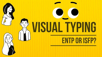 1. Train Yourself to Type Visually: ENTP vs. ISFP