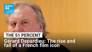 Gérard Depardieu: The rise and fall of a French film icon • FRANCE 24 English
