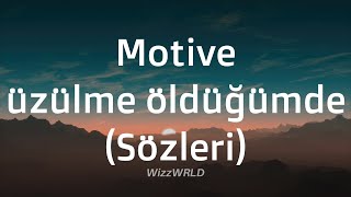 Motive - üzülme öldüğümde (Lyrics) Resimi