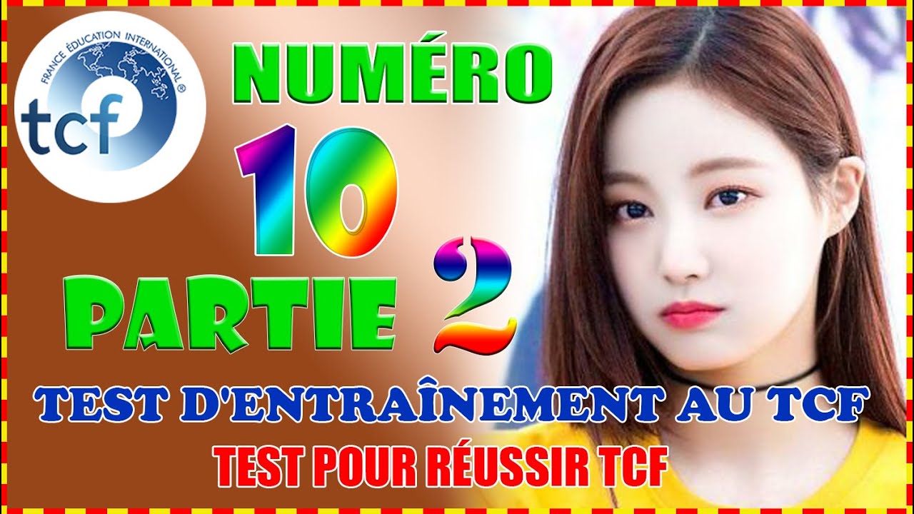 💯 TCF Test de Connaissance du Français, Test TCF, Réussir TCF Numéro 10 ...