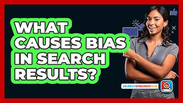 What Causes Bias In Search Results? - SearchEnginesHub.com