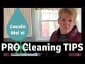 Clean Your House Like a PRO -  32 years of cleaning tips from Cousin Mel!