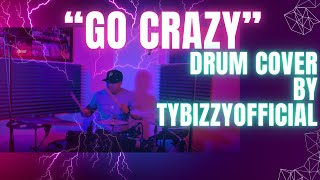 GO CRAZY - CHRIS BROWN, YOUNG THUG- DRUM COVER