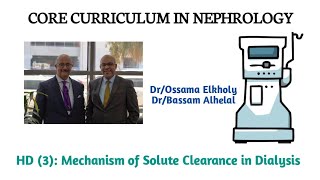 HD (3): Mechanism  of solute clearance in dialysis Dr/Ossama Elkholy