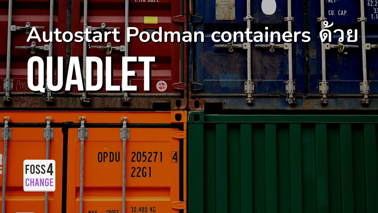 FOSS4Work: Autostart Podman containers ด้วย Quadlet - YouTube