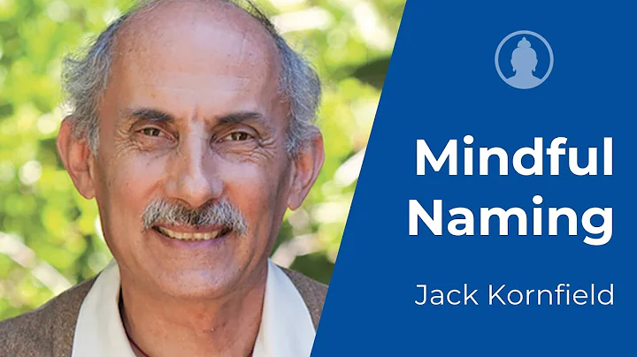 Guided Meditation with Jack Kornfield - Transforming Experiences Through Mindful Naming