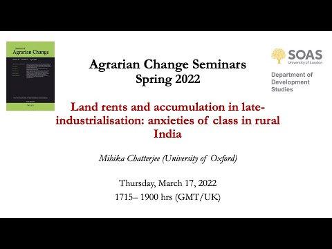 Agrarian Change Seminar: Land rents & accumulation in late-industrialising India | Mihika Chatterjee