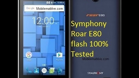 Symphony Roar E80 flash 100%Tested
