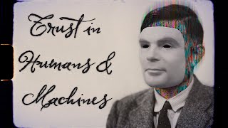 Trust in Humans and Machines