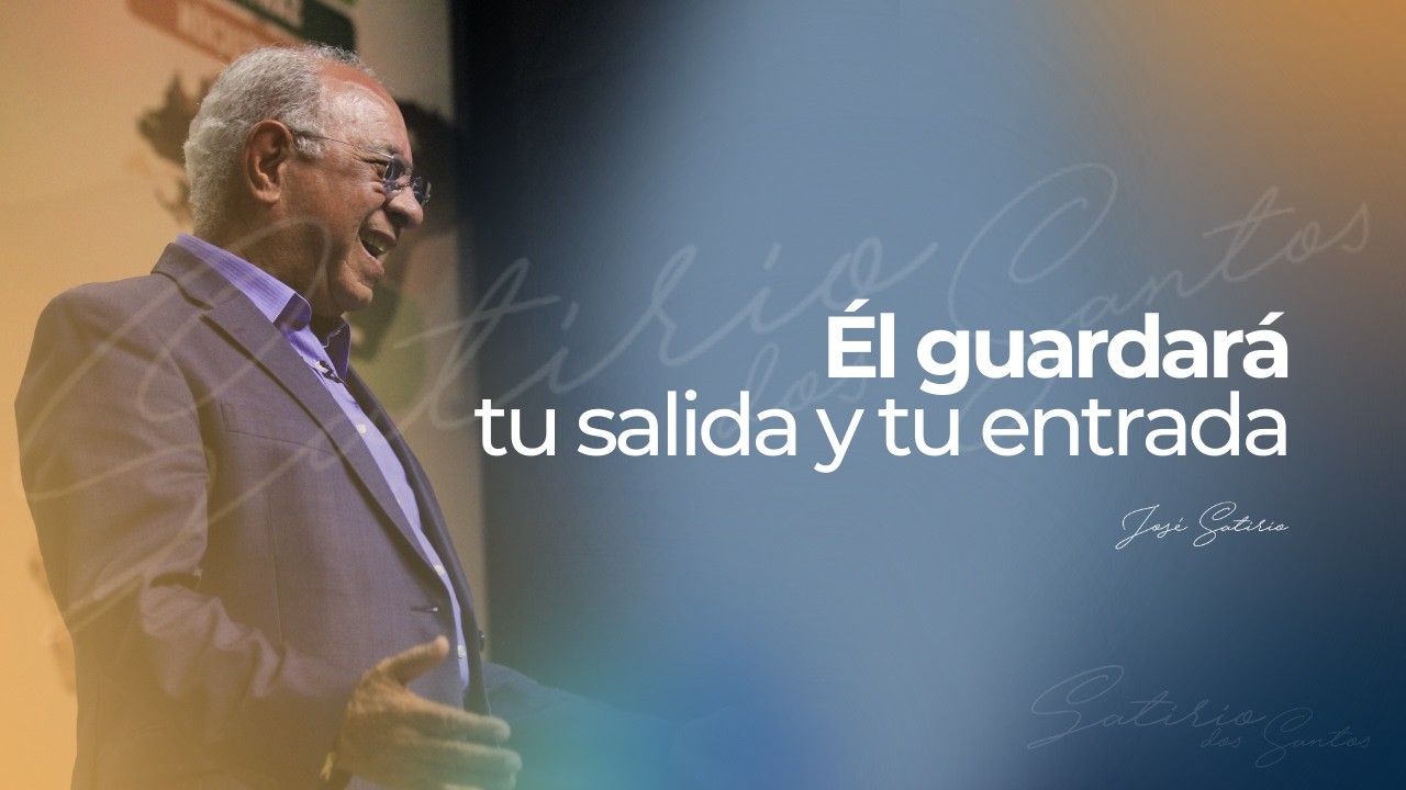 Él guardará tu salida y tu entrada | Pr. José Satirio Dos Santos | Centro Cristiano