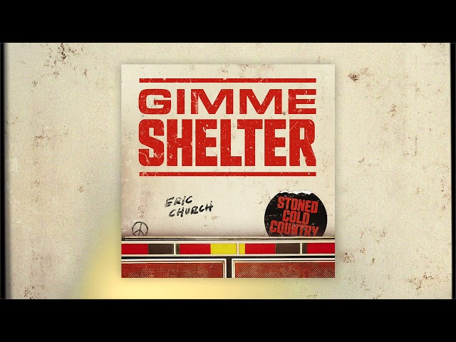 Eric Church - Gimme Shelter