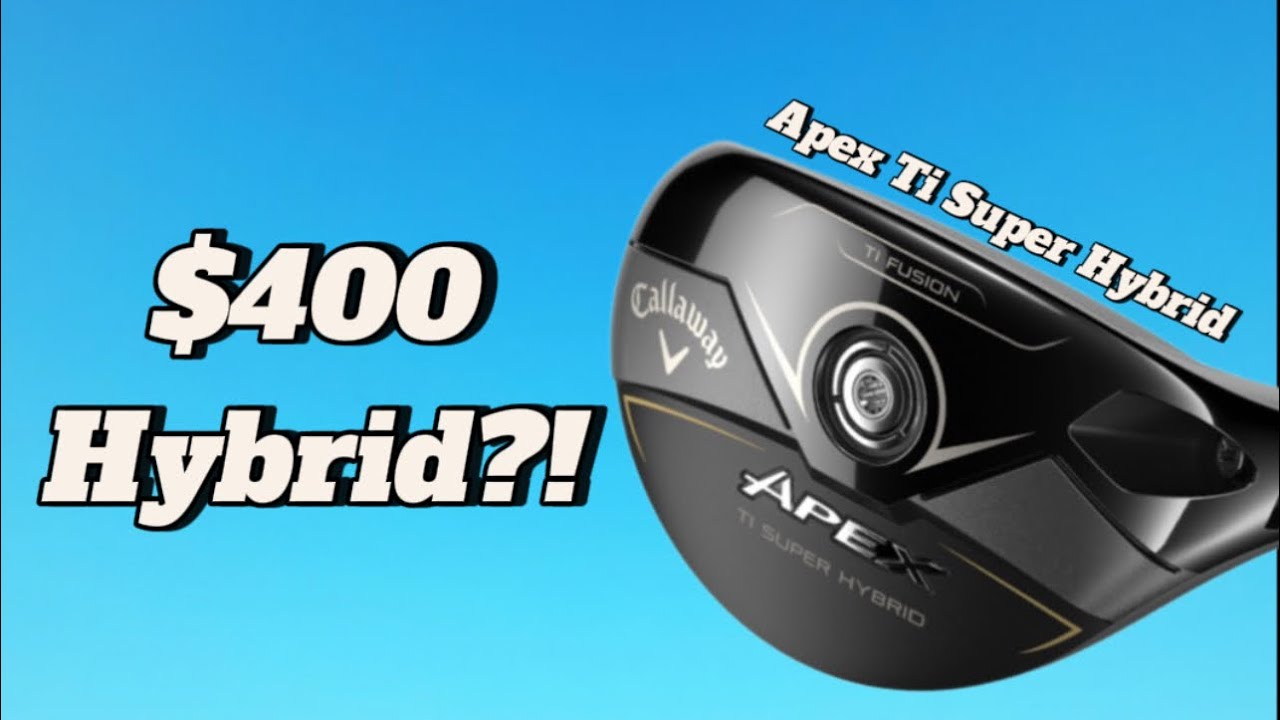 Worth the money? Callaway Apex Ti Super Hybrid review - YouTube