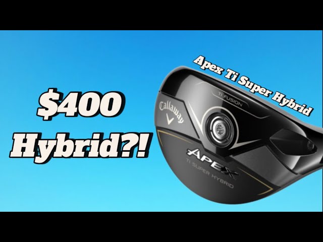Worth the money? Callaway Apex Ti Super Hybrid review - YouTube