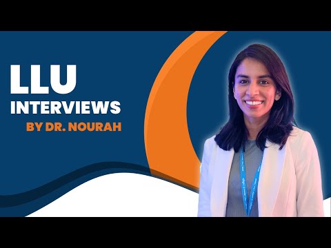 LLU Interviews by Dr. Nourah
