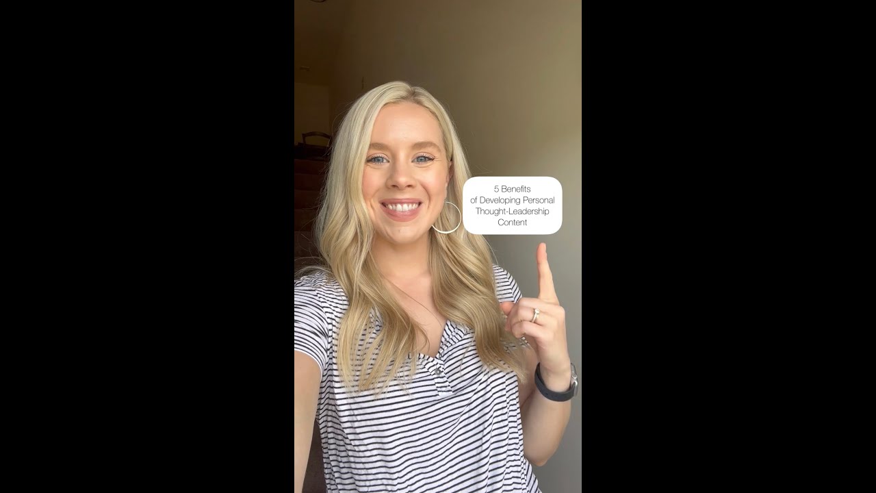 5 Benefits of Developing Personal Thought-Leadership Content