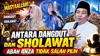MASYAALLAH SANGAT MERDU ANTARA DANGDUT DAN SHOLAWAT ABAH ANZA TIDAK SALAH PILIH | KH ANWAR ZAHID