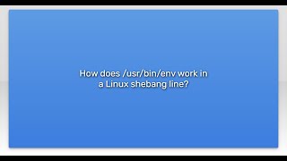 How does /usr/bin/env work in a Linux shebang line?