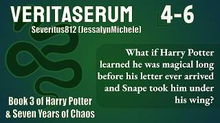 Part 2 ~ Ch 4-6 || Severitus Fanfic Audiobook: Veritaserum, Book 3 of HP & Seven Years of Chaos