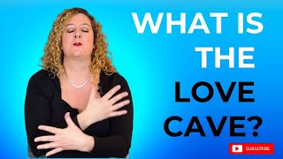 What Is A Love Cave?