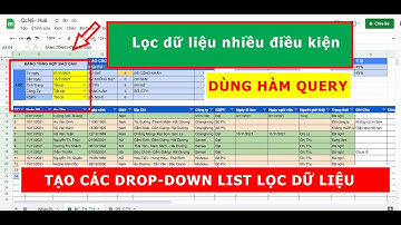 Query - Lọc dữ liệu với nhiều điều kiện trên các Drop - down LIST Googlesheet | Excel | P1