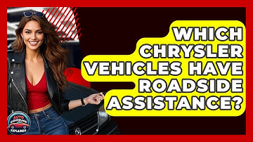 Which Chrysler Vehicles Have Roadside Assistance? - Auto Coverage Explained
