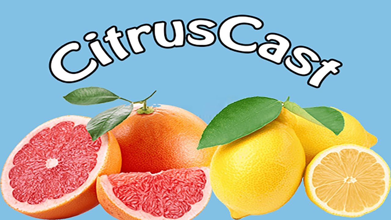 Citrus Cast #1: The Pilot