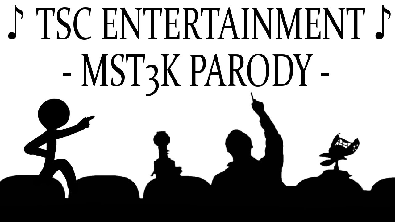 ♪ TSC Entertainment Theme ~ (MST3K Theme Parody) ♪