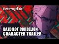 Fate/strange Fake | BAZDILOT CORDELION CHARACTER TRAILER