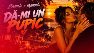 Zmanele ✘ Manuela - Da-mi un pupic