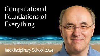 Stephen Wolfram | Computational Foundations of Everything