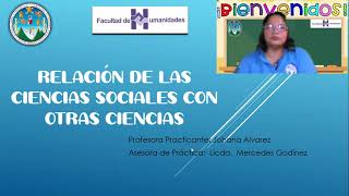 CLASE 1 RELACIÓN DE LAS CIENCIAS SOCIALES CON OTRAS CIENCIAS CLASE 1 RELACIÓN DE LAS CIENCIAS SOCIALES CON OTRAS CIENCIAS