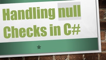 Handling null Checks in C#