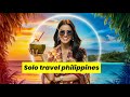 Philippines Solo Travel Guide 2026 Palawan Manila Beyond Philippines Solo Travel Guide 2026 Palawan Manila Beyond