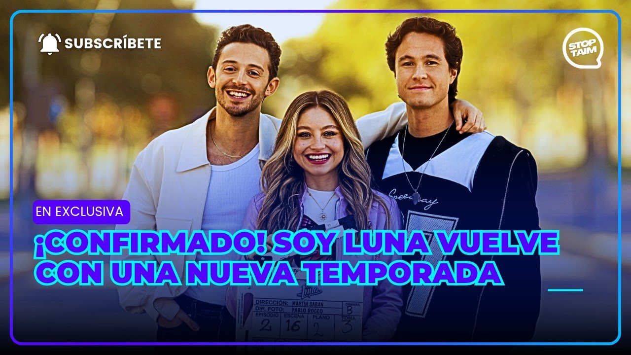 ¡Confirmado! soy luna vuelve con una nueva temporada