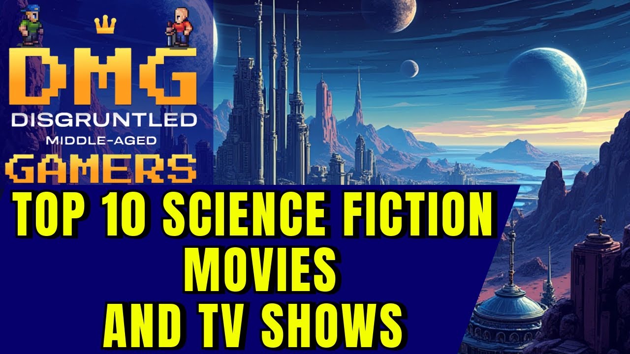 Our Top 10 Most AMAZING Sci Fi Movies and TV Shows - YouTube