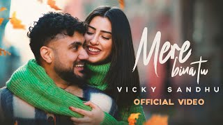 Mere Bina Tu | @VickySandhuMusic  | Latest Punjabi Songs 2023 | New Punjabi Songs  2023