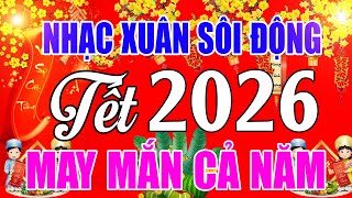 Nhạc Tết 2026 - Nhạc Xuân Sôi Động 2026 - Nhạc Xuân Remix - Lk Tết Là Tết #Nhạc Xuân Bính Ngọ 2026